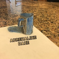 Adreneline Daze