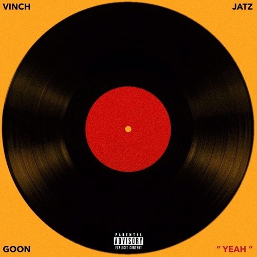YEAH Feat. Vinch, JatzDaKid & LocalGoon (@VinchSound @JatzDaKid @LocalGoon)