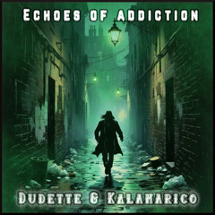 Echoes of addiction