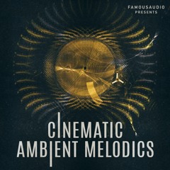 FA164 - Cinematic Ambient Melodics Sample Pack Demo