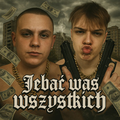 Jebac Was Wszystkich (CHS)