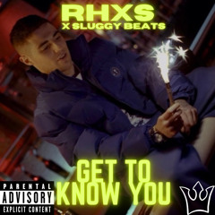 RHXS x Sluggy Beats - Get To Know You