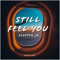 Elexter Jr- Still Feel YOU ( Audio official)