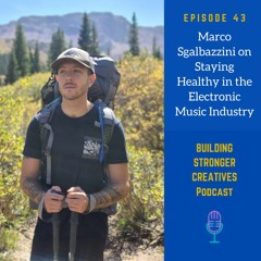 Ep 43: Marco Sgalbazzini on Staying Healthy in the Electronic Music Industry