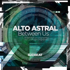 SB264 | Alto Astral 'Between Us'