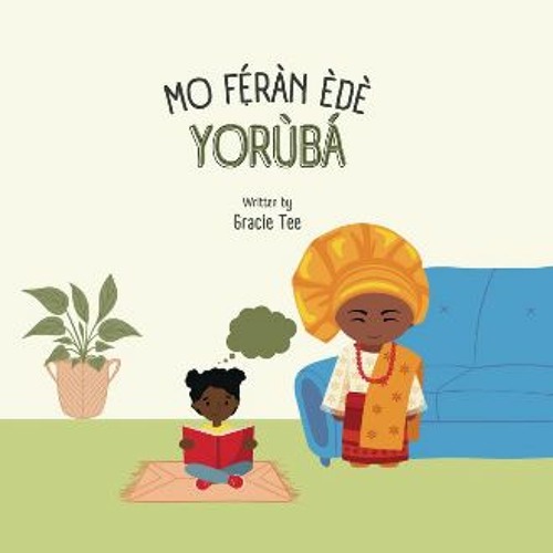 Stream ^R.E.A.D ⚡ Mo Feran Ede Yoruba in format EPUB by Part.u.ang1