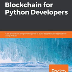 [View] PDF 🗃️ Hands-On Blockchain for Python Developers: Gain blockchain programming