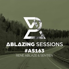 Ablazing Sessions 163 with Rene Ablaze & Sentien