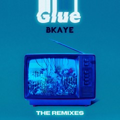 BKAYE - Glue (Fells Remix)