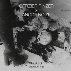 KREAZOT (petrolium mix by Anode Noize)