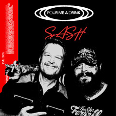 Pour Me a Drink (Sash VIP Edit)