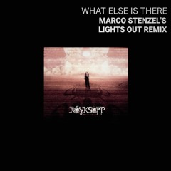 What Else Is There  - Marco Stenzel's Lights Out Remix