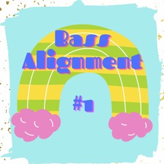 Bass Alignment #1