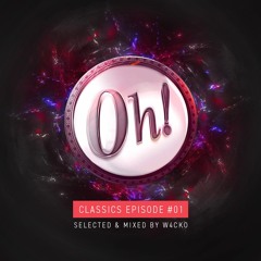 The Oh! Classics #01 - Selected & Mixed by W4cko