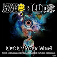 Ludo & Lewis Adam - Out Of Your Mind (Ludo's Acid Trance Galloping Mix)[OUT NOW]