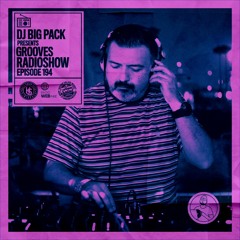 Big Pack presents Grooves Radioshow 194
