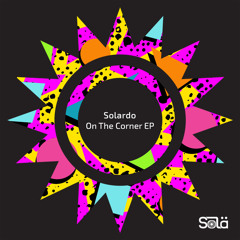 Solardo - On the Corner