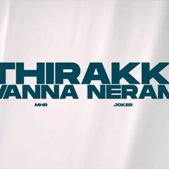 MHR & JOKER-Thirakki Vanna Neram-Official.mp3