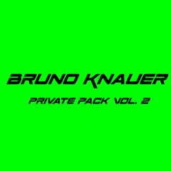 Bruno Knauer - Private Pack Vol. 02 (Preview)