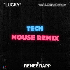 Reneé Rapp - Lucky (Tech House Remix)