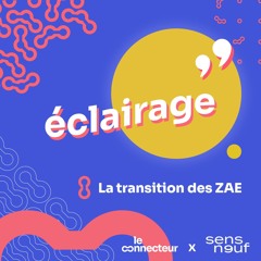 ECLAIRAGE - La transition des Zones activités économiques