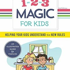 free EPUB 💓 1-2-3 Magic for Kids: Helping Your Kids Understand the New Rules by  Tho