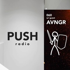 PUSH Radio 060 Ft AVNGR
