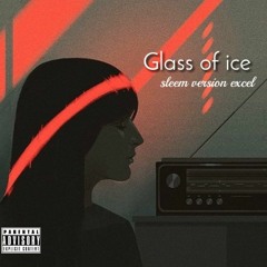 Glass of ice(feat. T Frost)