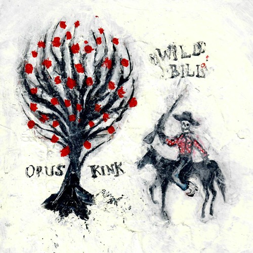 Opus Kink - Wild Bill