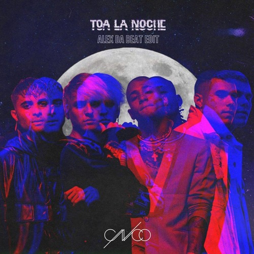 CNCO - Toa La Noche (Alex Da Beat Edit)