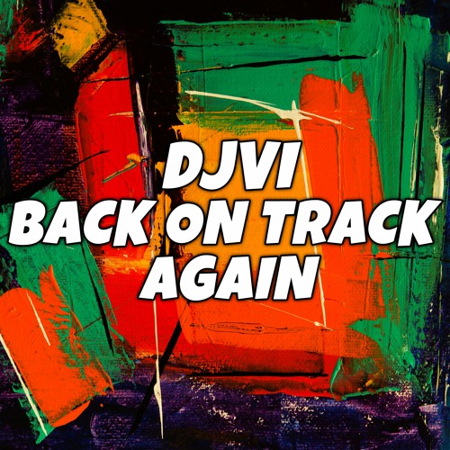 Stream DJVI - Back On Track Again [Free Download in Description] by DJVI |  Listen online for free on SoundCloud