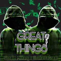 Socalm Military - Great Things ft QuakeDaGreat