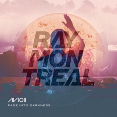 Avicii - Fade Into Darkness (Ray Montreal Edit)