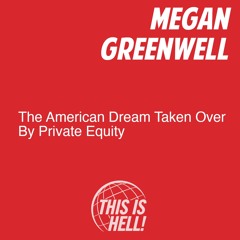 The American Dream Taken Over By Private Equity / Megan Greenwell
