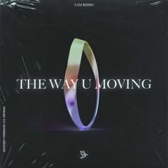 The Way U Moving (Radio Mix)
