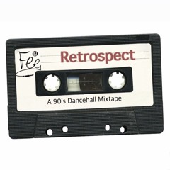 RETROSPECT: A 90's Dancehall Mixtape