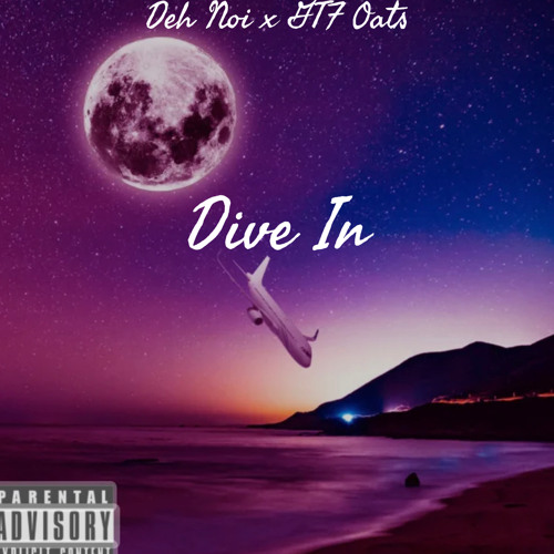 Dive In   Deh Noi x GTF Oats