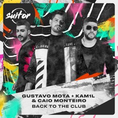 Gustavo Mota, Caio Monteiro, Kam1l - Back to the Club  💽 [MIX FEED]