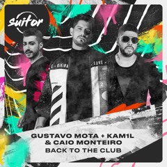 Gustavo Mota, Caio Monteiro, Kam1l - Back to the Club  💽 [MIX FEED]
