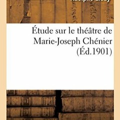 [Télécharger en format epub] Étude sur le théâtre de Marie-Joseph Chénier (French Edition) au