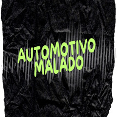 AUTOMOTIVO MALADO