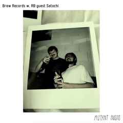 Brew Records w. RB guest Satochi [11.05.2022]