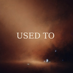 used to (Prod. by Cold Melody)