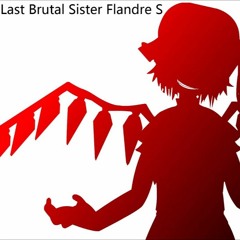 Scarlet Waltz (Last Brutal Sister Flandre S Remix)