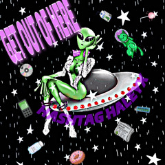 Get Out Of Here👽 prod. Boxcvtter