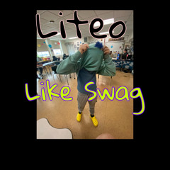 Liteo - Like Swag (prod. kindenthe3rd!)