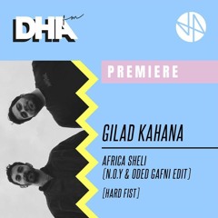 Premiere: Gilad Kahana - Africa Sheli (N.O.Y & Oded Gafni "Trippy" Remix)