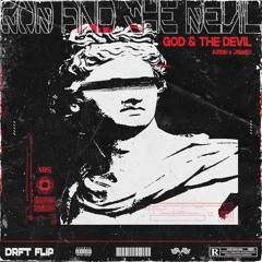 AZIDE - GOD & THE DEVIL (DRFT FLIP)