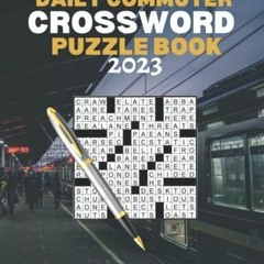 EBOOK Daily Commuter Crossword Puzzle Book 2023: New Crossword Puzzle Book For A