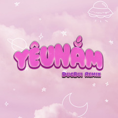 [DUCBUI REMIX] YÊU NẮM - BIG DADDY X EMILY